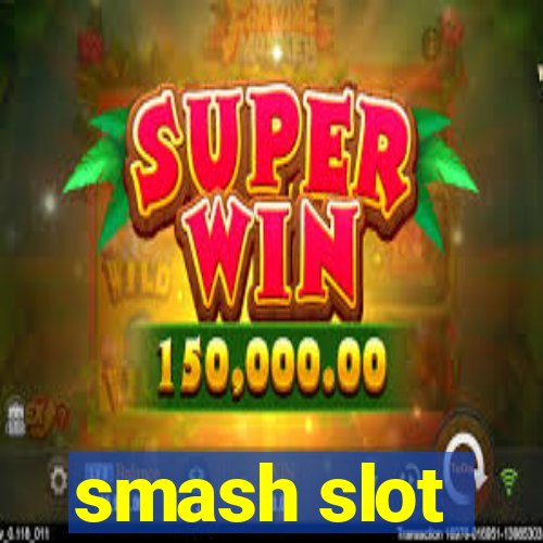 smash slot